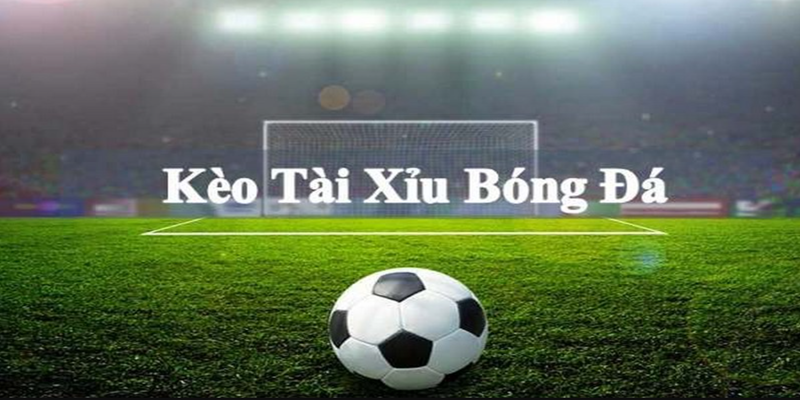 Kèo tài xỉu