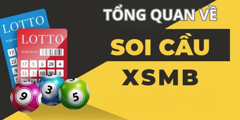 Tổng quan về soi cầu XSMB